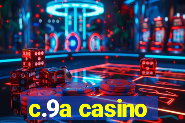 c.9a casino